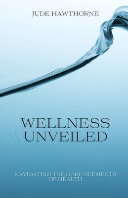 bokomslag Wellness Unveiled