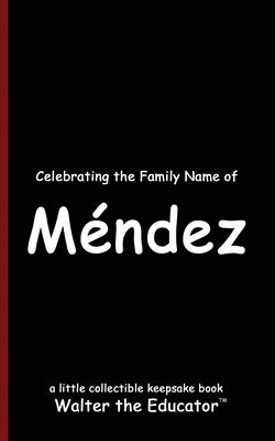 Celebrating the Family Name of Mndez 1