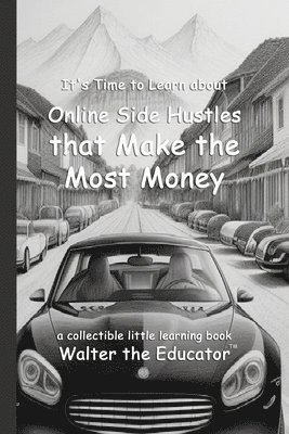 bokomslag It's Time to Learn about Online Side Hustles that Make the Most Money