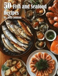 bokomslag 50 Fish and Seafood Recipes