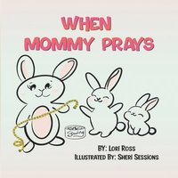 bokomslag When Mommy Prays