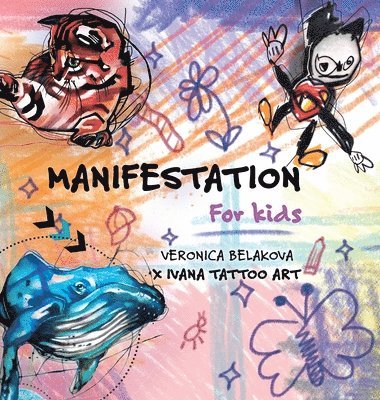 Veronica Belakova, VERONICA BELAKOVA - Manifestation for Kids, Inbunden