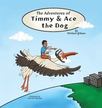 bokomslag The Adventures of Timmy and Ace the Dog