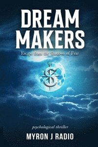 bokomslag Dream Makers: Escape from the Shadows of Fear