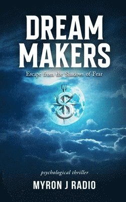 bokomslag Dream Makers: Escape from the Shadows of Fear