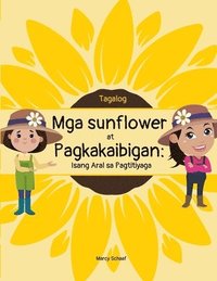 bokomslag Mga sunflower at Pagkakaibigan (Tagalog English Bilinugal) Sunflowers and Friendship