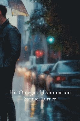 Samuel Turner - His Omega of Domination, Häftad