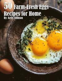 bokomslag 50 Farm-Fresh Egg Recipes for Home