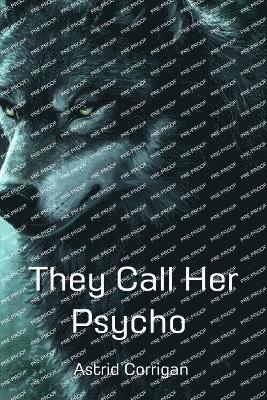 bokomslag They Call Her Psycho