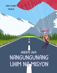 bokomslag Ahente Ava nangungunang lihim na misyon (Tagalog English Bilingual) Agent Ava Top Secret Mission