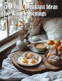 bokomslag 50 Cozy Breakfast Ideas for Winter Mornings
