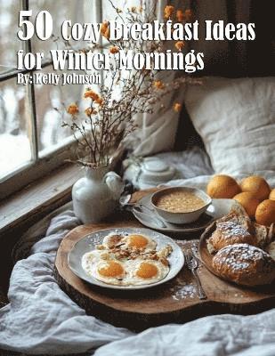 bokomslag 50 Cozy Breakfast Ideas for Winter Mornings