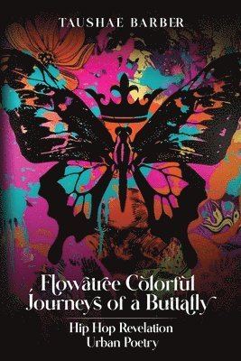 Taushae Barber, TAUSHAE BARBER - Flowatree Colorful Journeys of a Buttafly, Häftad