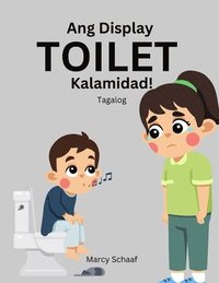bokomslag Ang Display TOILET Kalamidad (Tagalog English Bilingual) The Display Toilet Disaster