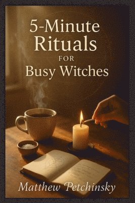 Matthew Petchinsky - 5-Minute Rituals for Busy Witches, Häftad