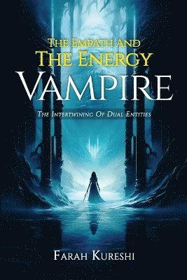 Farah Kureshi - Empath And The Energy Vampire, Häftad