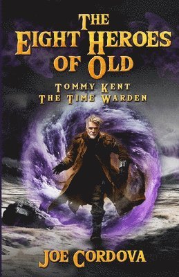 bokomslag Eight Heroes of Old Tommy Kent The Time Warden
