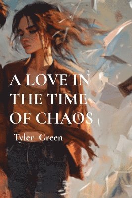 A Love in the Time of Chaos 1