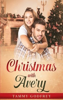 Tammy Godfrey - Christmas With Avery - Avery Trilogy Book Two, Häftad
