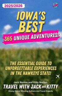 bokomslag Iowa's Best: 365 Unique Adventures (2025-2026 Edition): 365 Unique Adventures (2025-2026 Edition): 365 Unique Adventures