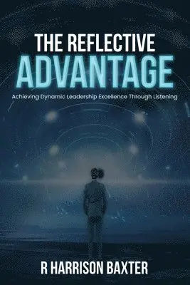 R Harrison Baxter - Reflective Advantage, Häftad. Tillgänglighet: Lägg i varukorg