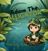 bokomslag Adam The Alligator