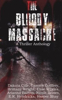 bokomslag The Bloody Massacre Anthology