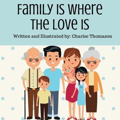 bokomslag Family Is Where The Love Is