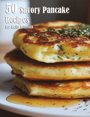 bokomslag 50 Savory Pancake Recipes