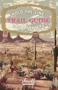 bokomslag Hold the Line Trail Guide for Daily Prayers