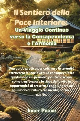 Il Sentiero della Pace Interiore: Una guida pratica per coltivare la serenità attraverso le storie Zen, la consapevolezza quotidiana e il pensiero pos 1