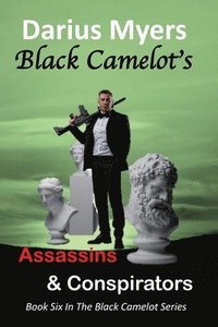 bokomslag Black Camelot's Assassins & Conspirators