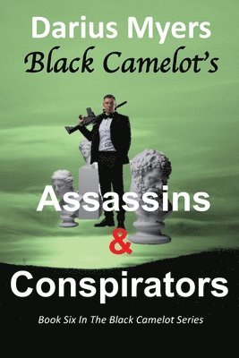 bokomslag Black Camelot's Assassins & Conspirators