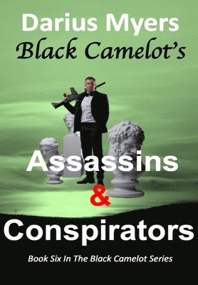 bokomslag Black Camelot's Assassins & Conspirators