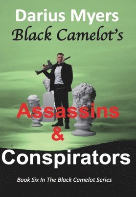 Black Camelot's Assassins & Conspirators 1