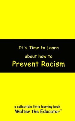 bokomslag It's Time to Learn about How to Prevent Racism