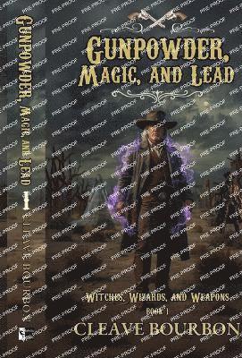 Gunpowder, Magic, and Lead 1