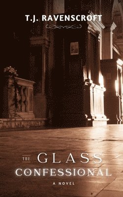 T J Ravenscroft, T. J. Ravenscroft, T.J. Ravenscroft - Glass Confessional, Häftad