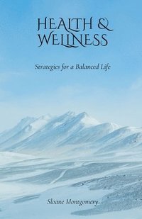 bokomslag Health & Wellness: Strategies for a Balanced Life