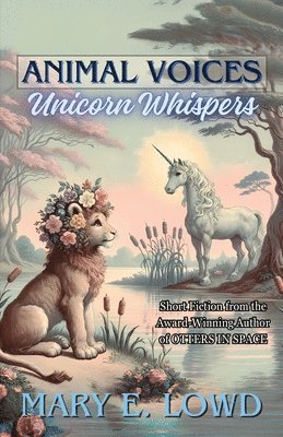 Mary E Lowd, Mary E. Lowd - Animal Voices, Unicorn Whispers, Häftad