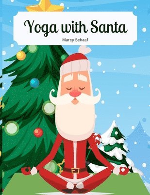 Marcy Schaaf - Yoga With Santa, Häftad
