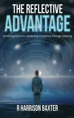 R Harrison Baxter - Reflective Advantage, Inbunden. Tillgänglighet: Lägg i varukorg