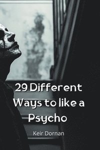 bokomslag 29 Different ways to like a psycho