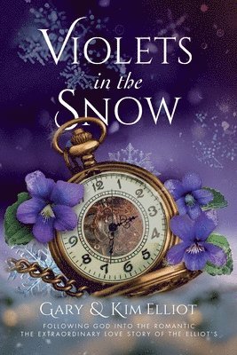 Gary Elliot, Kim Elliot - Violets in the Snow, Häftad
