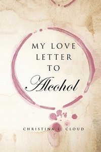 bokomslag My Love Letter To Alcohol