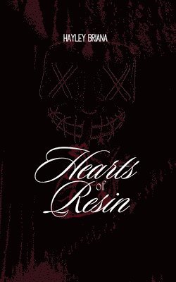 Hayley Briana - Hearts of Resin, Häftad