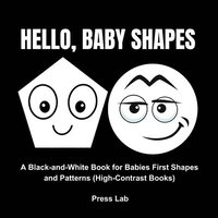 bokomslag Hello, Baby Shapes: A Black-and-White Book for Babies First Shapes and Patterns (High-Contrast Books)