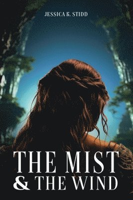 Jessica K Stidd, Jessica K. Stidd - Mist and the Wind, Häftad