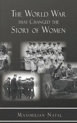 Maximilian Natal - World War That Changed the Story of Women, Häftad. Tillgänglighet: Lägg i varukorg