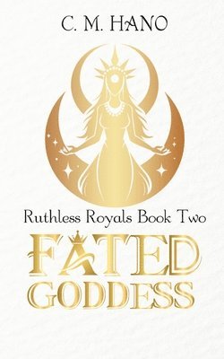 bokomslag Fated Goddess: Ruthless Royals